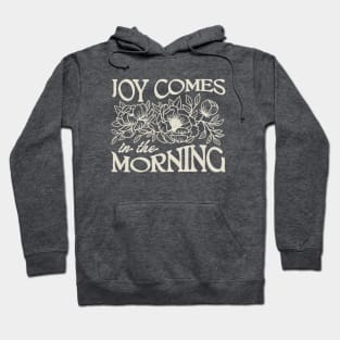 Joy Comes in the Morning Hoodie